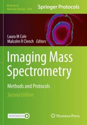 Imaging Mass Spectrometry: Methods and Protocols de Laura M Cole