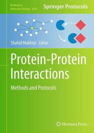 Protein-Protein Interactions: Methods and Protocols de Shahid Mukhtar