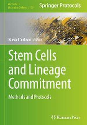 Stem Cells and Lineage Commitment: Methods and Protocols de Kursad Turksen