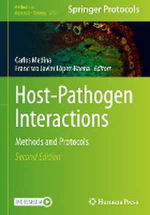 Host-Pathogen Interactions: Methods and Protocols de Carlos Medina