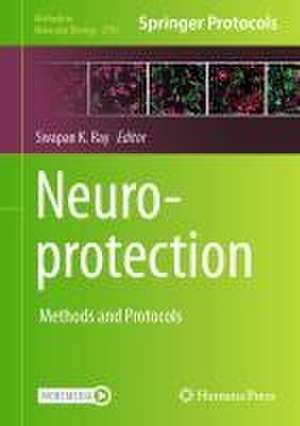 Neuroprotection: Method and Protocols de Swapan K. Ray