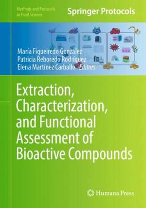 Extraction, Characterization, and Functional Assessment of Bioactive Compounds de María Figueiredo González