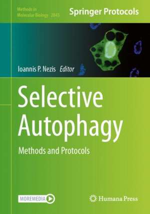 Selective Autophagy: Methods and Protocols de Ioannis P. Nezis