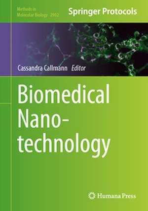 Biomedical Nanotechnology de Cassandra Callmann