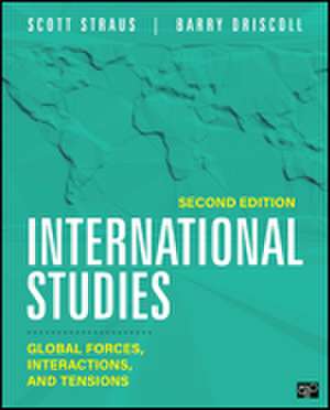 International Studies: Global Forces, Interactions, and Tensions de Scott A. Straus