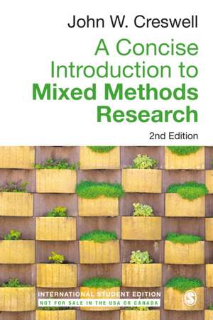 A Concise Introduction to Mixed Methods Research - International Student Edition de John W. Creswell