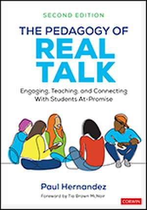 The Pedagogy of Real Talk: Engaging, Teaching, and Connecting With Students At-Promise de Paul Hernandez