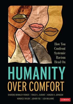 Humanity Over Comfort: How You Confront Systemic Racism Head On de Sharone Brinkley-Parker