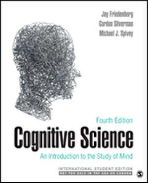 Cognitive Science - International Student Edition: An Introduction to the Study of Mind de Jay D. Friedenberg