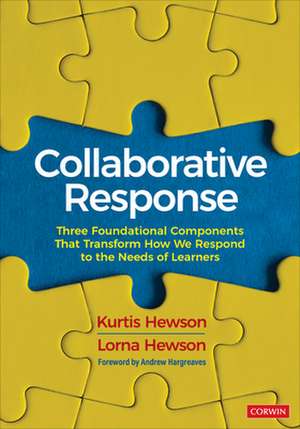 Collaborative Response: Three Foundational Components That Transform How We Respond to the Needs of Learners de Kurtis Hewson