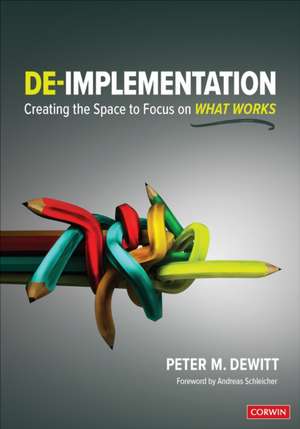 De-implementation: Creating the Space to Focus on What Works de Peter M. DeWitt