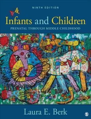 Infants and Children: Prenatal Through Middle Childhood de Laura E. Berk