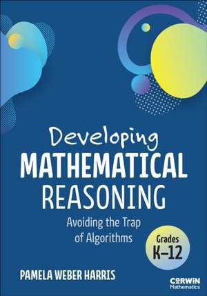 Developing Mathematical Reasoning de Pamela Weber Harris