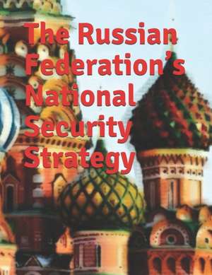 The Russian Federation’s National Security Strategy: Edict No. 683