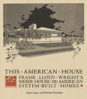 This American House: Frank Lloyd Wright's Meier House and the American System-Built Homes de John Waters