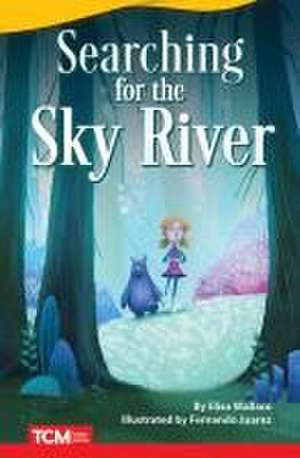 Searching for the Sky River de Elise Wallace