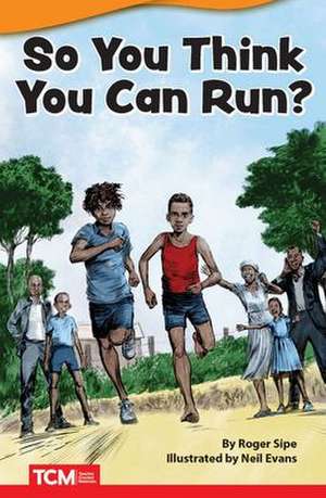 So You Think You Can Run? de Roger Sipe