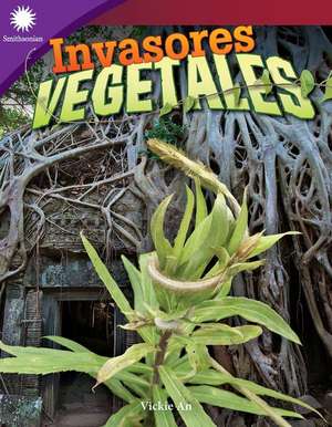 Invasores Vegetales de Vickie An