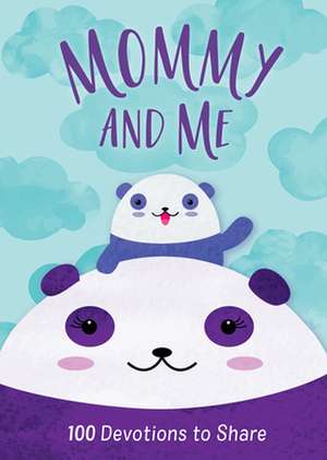 Mommy and Me: 100 Devotions to Share de Alyssa Jones