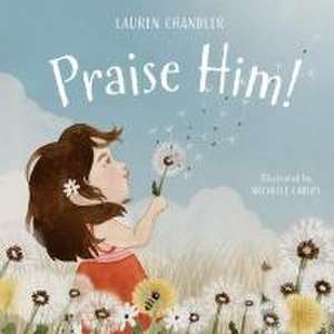 Praise Him! de Lauren Chandler