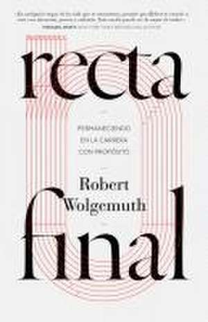 Recta Final de Robert Wolgemuth