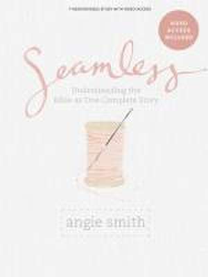 Seamless - Bible Study Book with Video Access de Angie Smith