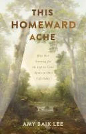 This Homeward Ache de Amy Baik Lee