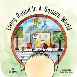 Living Round In A Square World de Bill Barre