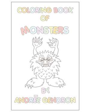 Coloring Book of Monsters de Andree Gendron