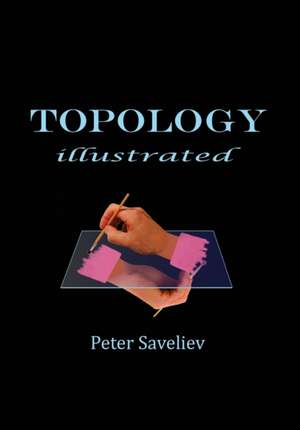 Topology Illustrated de Peter Saveliev