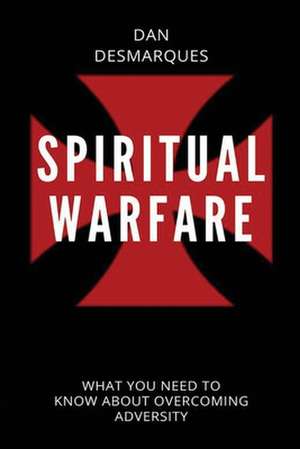 Spiritual Warfare de Dan Desmarques