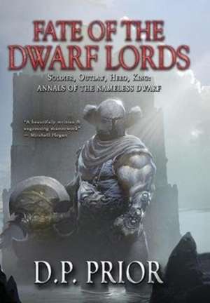 Fate of the Dwarf Lords de D. P. Prior