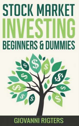 Stock Market Investing Beginners & Dummies de Giovanni Rigters