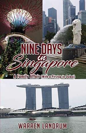 Nine Days in Singapore de Warren Landrum