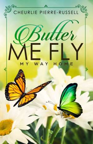 Butter Me Fly de Cheurlie Pierre-Russell