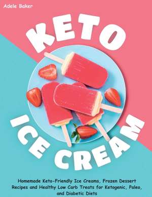 Keto Ice Cream de Adele Baker