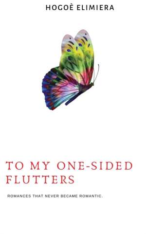 To my one-sided flutters de Hogoe Elimiera