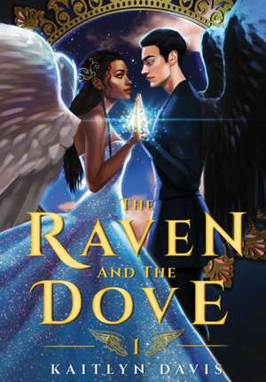 The Raven and the Dove de Kaitlyn Davis