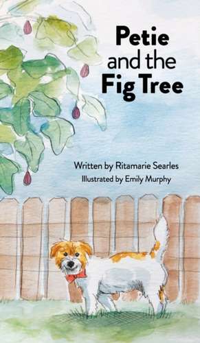 Petie and the Fig Tree de Ritamarie Searles