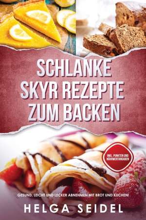 Seidel, H: Schlanke Skyr Rezepte zum Backen