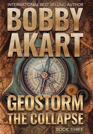 Geostorm The Collapse de Bobby Akart