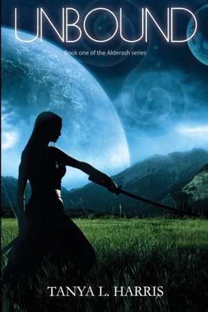 Unbound de Tanya L Harris