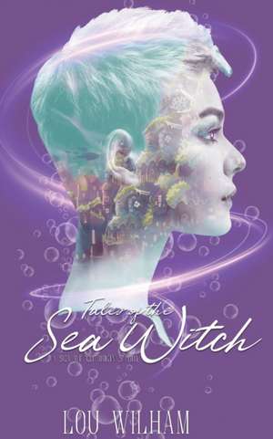 Tales of the Sea Witch de Lou Wilham