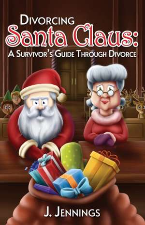 Divorcing Santa Claus de J. Jennings