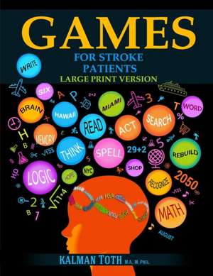 Games for Stroke Patients de Kalman Toth M. A. M. PHIL.