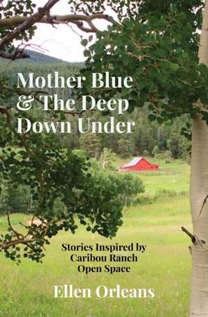 Mother Blue & The Deep Down Under de Ellen N Orleans