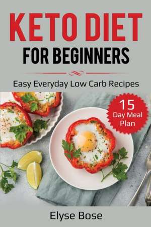 Keto Diet for Beginners de Elyse Bose