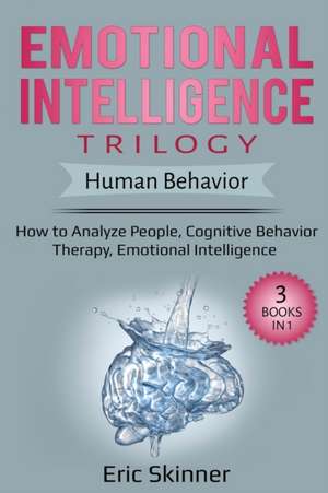 Emotional Intelligence Trilogy - Human Behavior de Eric Skinner