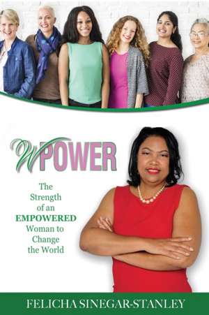 wPower de Felicha Kaye Sinegar-Stanley