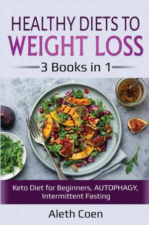 Healthy Diets to Weight Loss de Aleth Coen